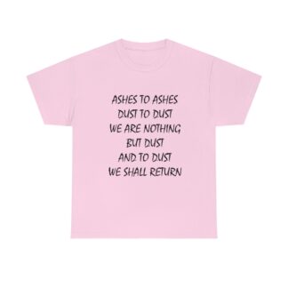 Hellsing - Alexander Anderson | ASHES TO ASHES , DUST TO DUST , WE ARE NOTHING BUT DUST , AND TO DUST WE SHALL RETURN | biblical words | Unisex Heavy Cotton Tee